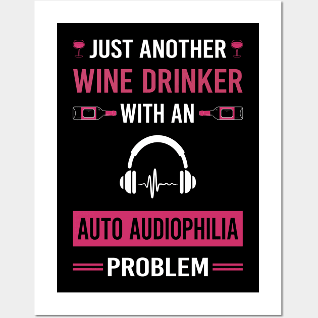 Wine Drinker Auto Audiophilia Audiophile Wall Art by Good Day